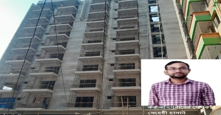 ৬ বছরের চাকুরিতে কর কমিশনারের পেশকার মেহেদী হাসান আঙ্গুল ফুলে কলাগাছ